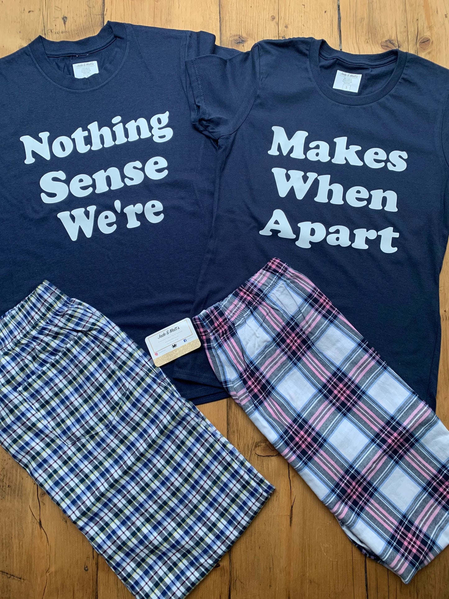 Nothing Makes Sense When We're Apart | Matching His & Hers Pjs | Personalised